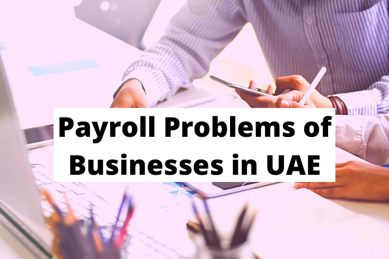Payroll Problems of Businesses in UAE